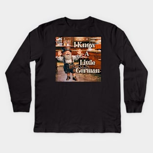 I Know A Little German Kids Long Sleeve T-Shirt